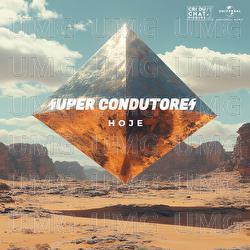 Hoje - Super Condutores