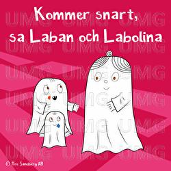 Kommer snart, sa Laban och Labolina - Lilla Sp&ouml;ket Laban, Labolina
