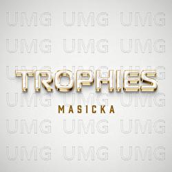 Trophies - Masicka