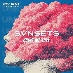 Show Me Love - SVNSETS