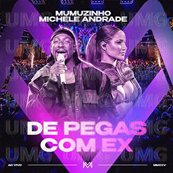 De Pegas Com Ex - Mumuzinho, Michele Andrade