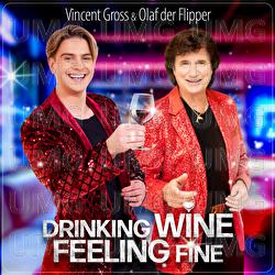 Drinking Wine Feeling Fine - Vincent Gross, Olaf der Flipper