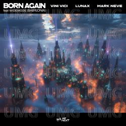 Born Again (Babylonia) - Vini Vici, LUNAX, Mark Neve