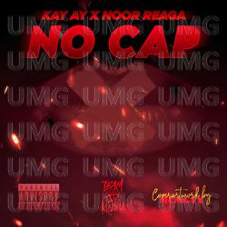 No Cap - KAY AY, Noor Reaga