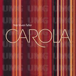 N&auml;r l&ouml;ven faller - Carola