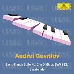 J.S. Bach: French Suite No. 1 in D Minor, BWV 812: III. Sarabande - Andrei Gavrilov