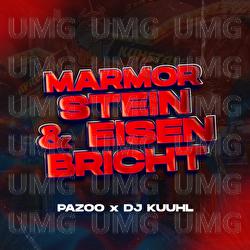 Marmor, Stein und Eisen bricht - Pazoo, DJ Kuuhl