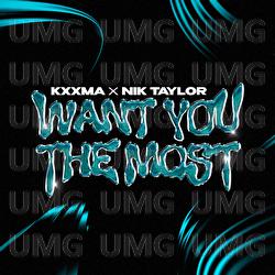 Want You The Most - KXXMA, Nik Taylor