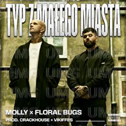 Typ z małego miasta - M0lly, CrackHouse, Floral Bugs