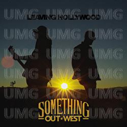 Leaving Hollywood - Something Out West