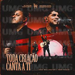 Toda Cria&ccedil;&atilde;o Canta A Ti - Jos&eacute; Wellington