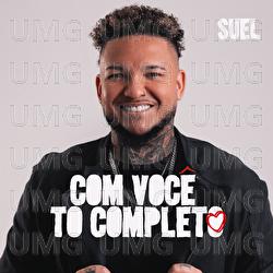 Com Voc&ecirc; T&ocirc; Completo - Suel