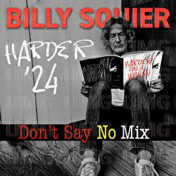 Harder On A Woman - Don't Say No Mix - Billy Squier