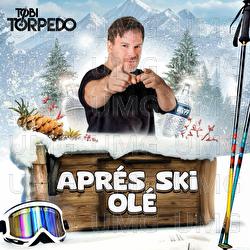 Apr&eacute;s Ski Ol&eacute; - Tobi Torpedo