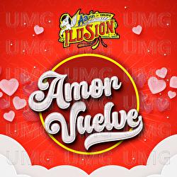 Amor Vuelve - Aar&oacute;n Y Su Grupo Ilusi&oacute;n