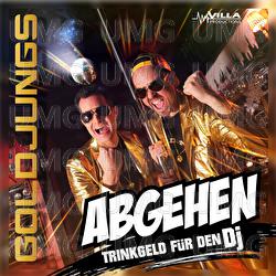Abgehen (Trinkgeld f&uuml;r den DJ) - Goldjungs