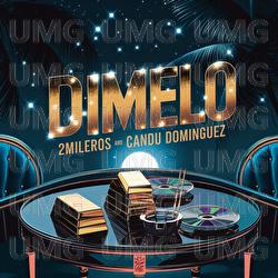 DIMELO - 2mileros, Candu Dom&Iacute;nguez