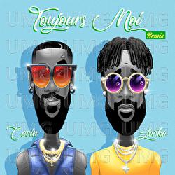 Toujours moi - Cevin, Locko