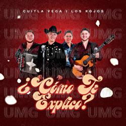 ¿Cómo Te Explico? - Cuitla Vega, Los Rojos
