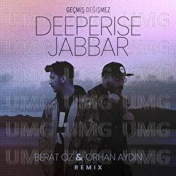 Ge&ccedil;miş Değişmez - Deeperise, Jabbar, Berat Oz