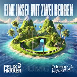 Eine Insel mit zwei Bergen - Felix Harrer, DJane HouseKat