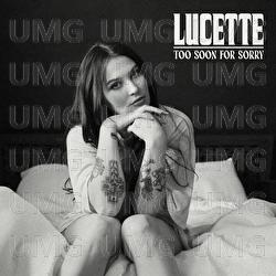 Too Soon For Sorry - Lucette