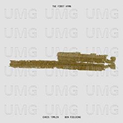 The First Hymn - Chris Tomlin, Ben Fielding