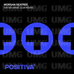 Say My Name - Morgan Seatree