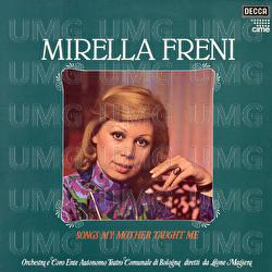 Songs My Mother Taught Me - Mirella Freni, Coro Ente Autonomo Teatro Comunale di Bologna, Orchestra Ente Autonomo Teatro Comunale di Bologna