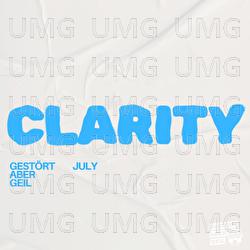 Clarity - Gestört aber GeiL, July