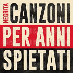 Canzoni Per Anni Spietati - Negrita