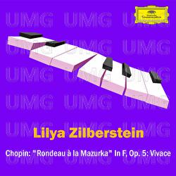 Chopin: "Rondeau à la Mazurka" In F, Op. 5: Vivace - Lilya Zilberstein