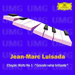 Waltz No. 1 in E-Flat Major, Op. 18 "Grande valse brillante" - Jean-Marc Luisada