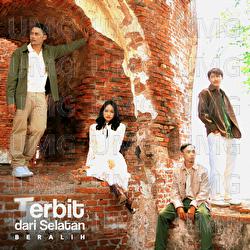 Beralih - Terbit Dari Selatan