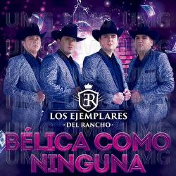 B&eacute;lica Como Ninguna - Los Ejemplares del Rancho