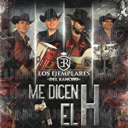 Me Dicen el H - Los Ejemplares del Rancho