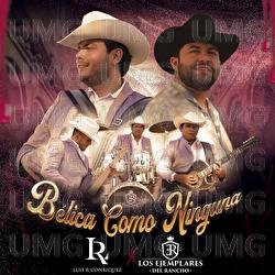 B&eacute;lica Como Ninguna - Los Ejemplares del Rancho, Luis R Conriquez