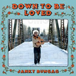 Down To Be Loved - Janky Bungag