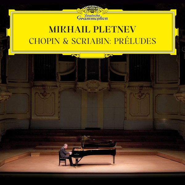 Chopin & Scriabin: 24 Preludes - Mikhail Pletnev
