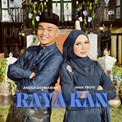 RAYA KAN - Iman Troye, Angga Dermawan