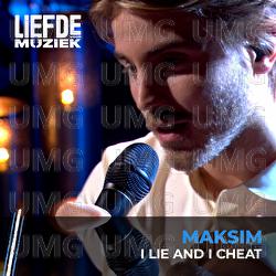 I Lie And I Cheat - MAKSIM