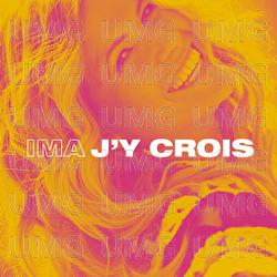 J'y crois - Ima
