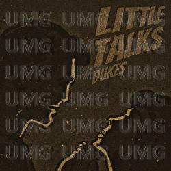 Little Talks - DUKES