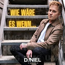 Wie w&auml;re es wenn&hellip; - Daniel Sommer