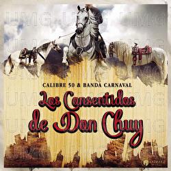 Los Consentidos De Don Chuy - Calibre 50, Banda Carnaval