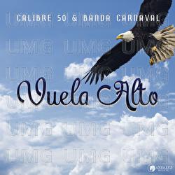 Vuela Alto - Calibre 50, Banda Carnaval