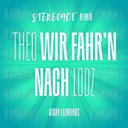 Theo, wir fahr'n nach Lodz - Stereoact, Vicky Leandros
