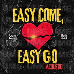 Easy Come, Easy Go - Future Radio, Black Heidi
