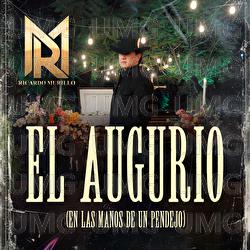 El Augurio (En Las Manos De Un Pendejo) - Ricardo Murillo