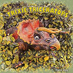 Trixie Triceratops - Papa Rex